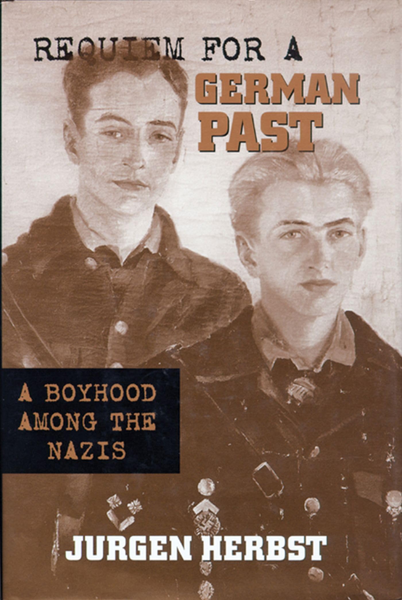 Requiem For A German Past: A Boyhood Among The Nazis