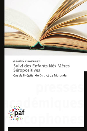 Suivi des Enfants Ns Mres Sropositives: Cas de l'Hpital de District de Murunda (Omn.Pres.Franc.) (French Edition),Used