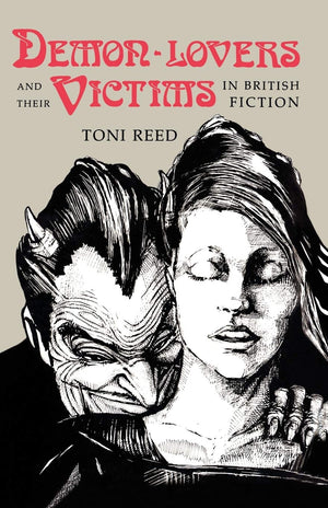 Demonlovers And Their Victims In British Fiction,New