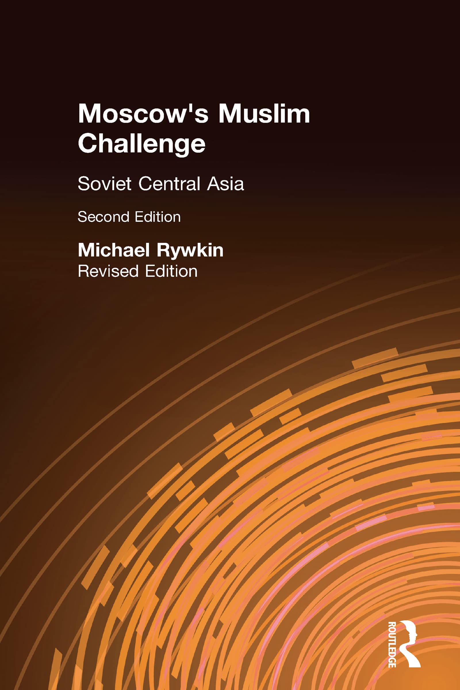 Moscow'S Muslim Challenge: Soviet Central Asia,Used