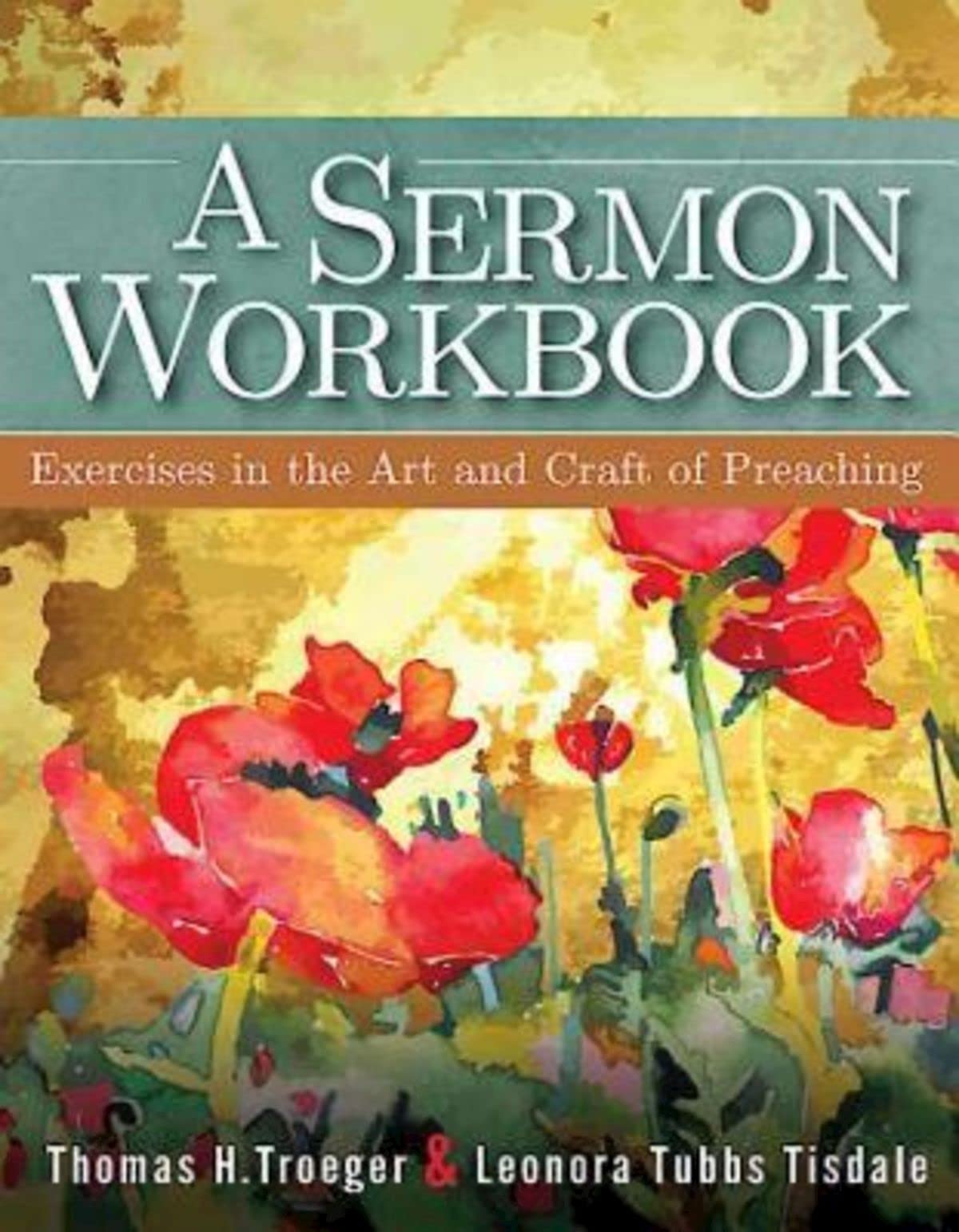 A Sermon Workbook: Exercises in the Art and Craft of Preaching,New