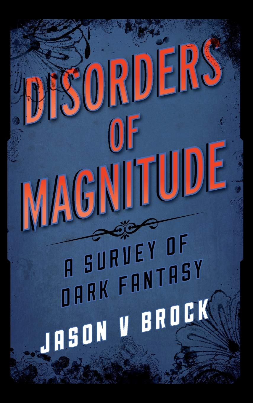 Disorders of Magnitude: A Survey of Dark Fantasy (Studies in Supernatural Literature),Used