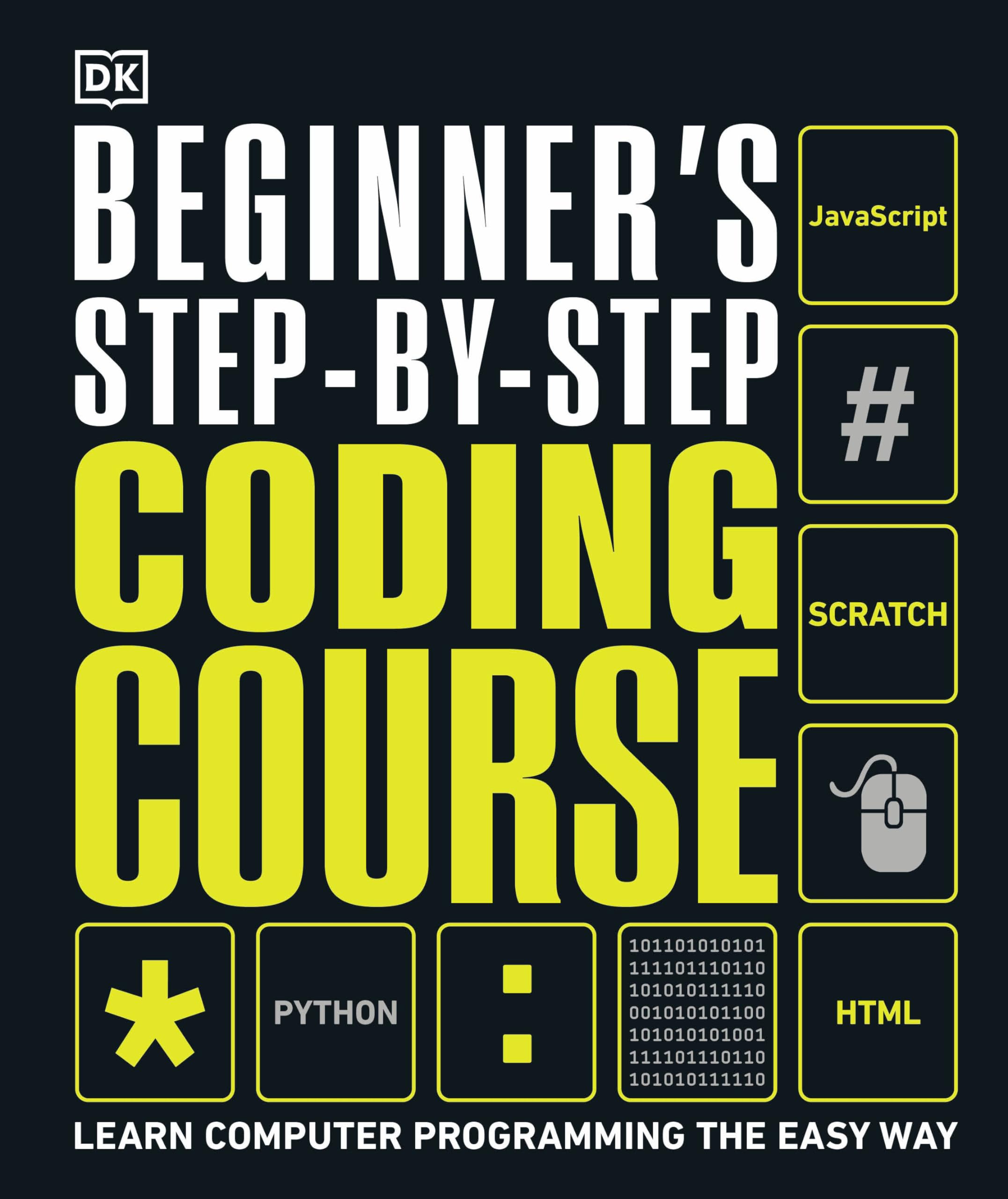 Beginners Step-by-Step Coding Course: Learn Computer Programming the Easy Way (DK Complete Courses)-used