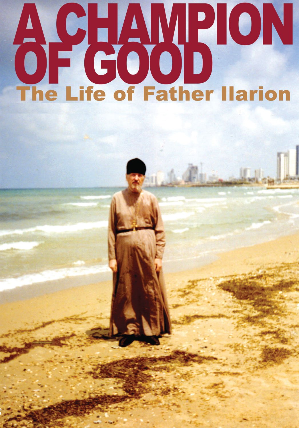 A Champion of Good: The Life of Father Ilarion,Used