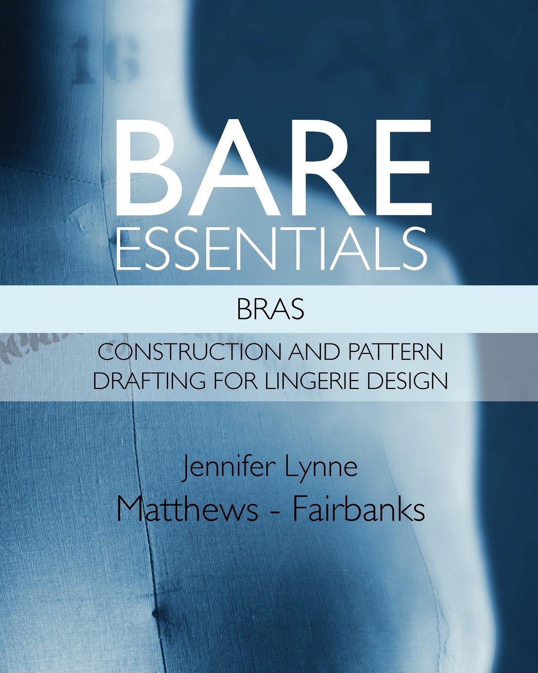 Bras: Construction and Pattern Drafting for Lingerie Design (Bare Essentials),Used