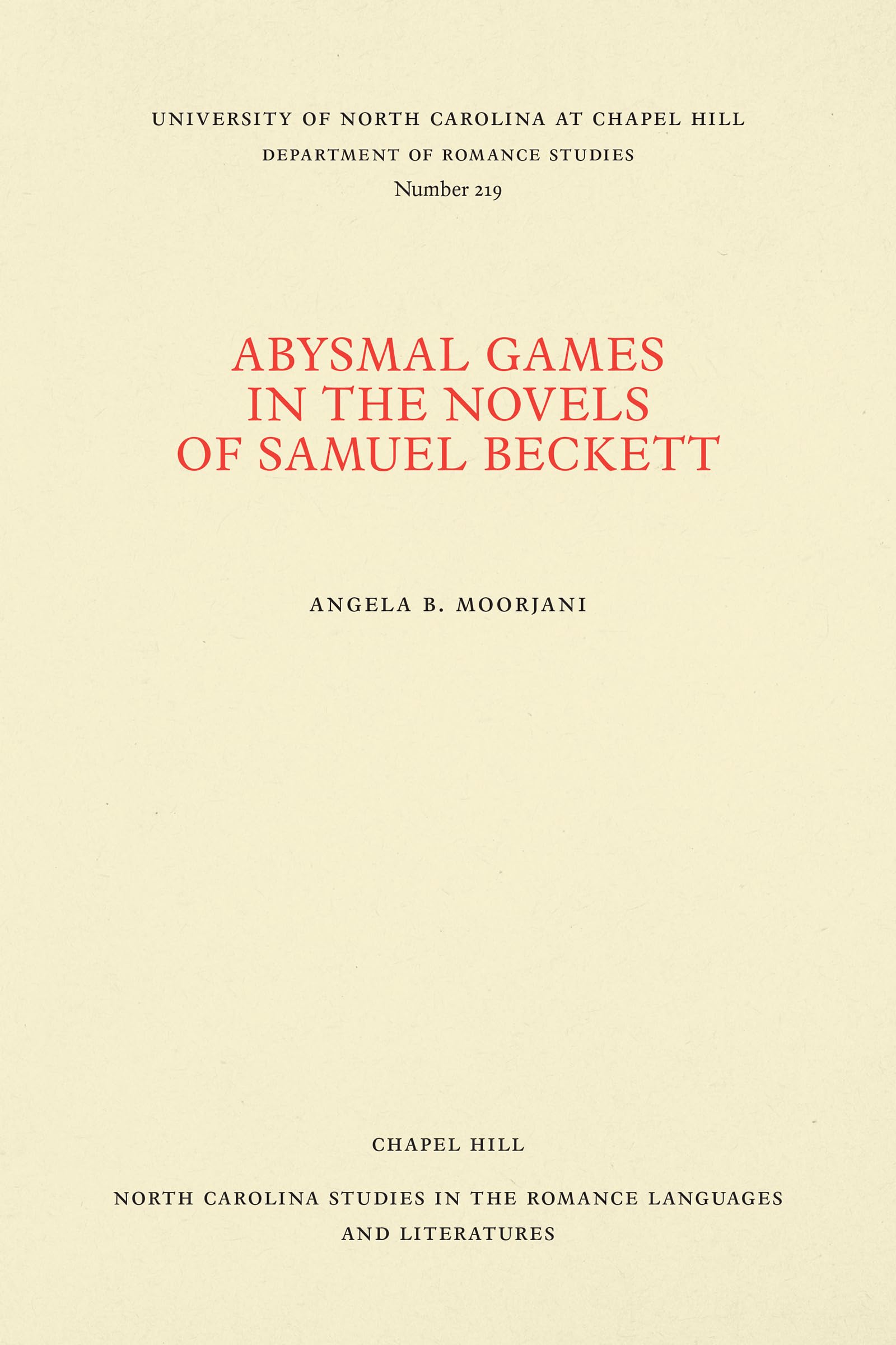 Abysmal Games In The Novels Of Samuel Beckett (North Carolina Studies In The Romance Languages And Literatures, 219),Used