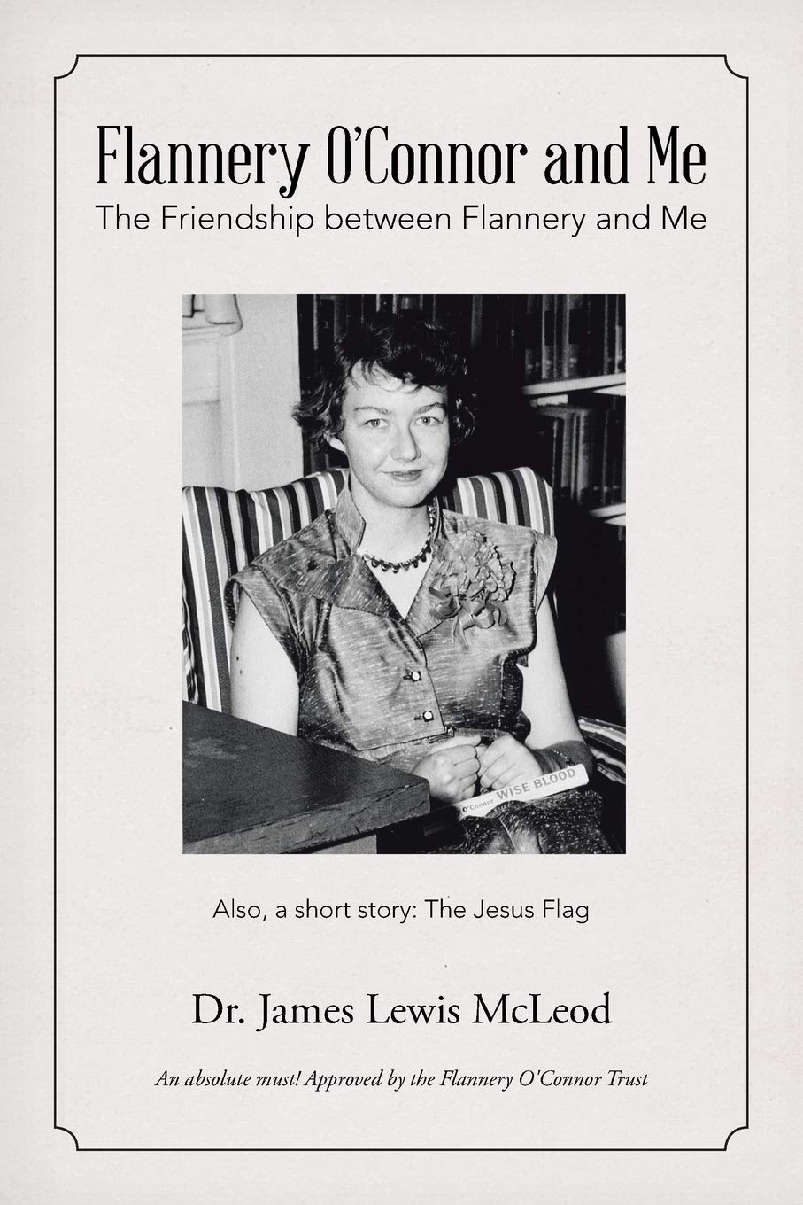 Flannery OConnor and Me: The Friendship between Flannery and Me,Used