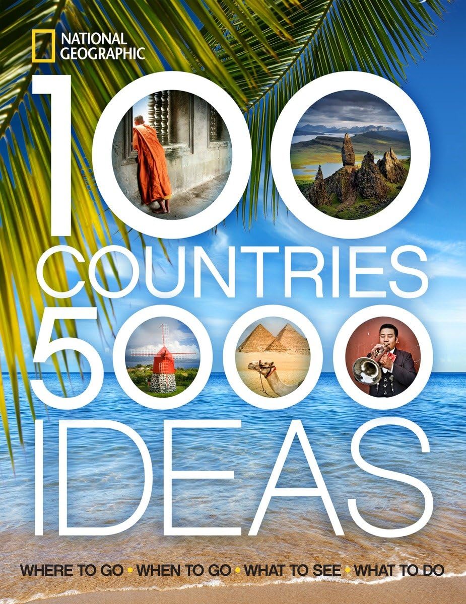 100 Countries, 5,000 Ideas: Where to Go, When to Go, What to See, What to Do,New