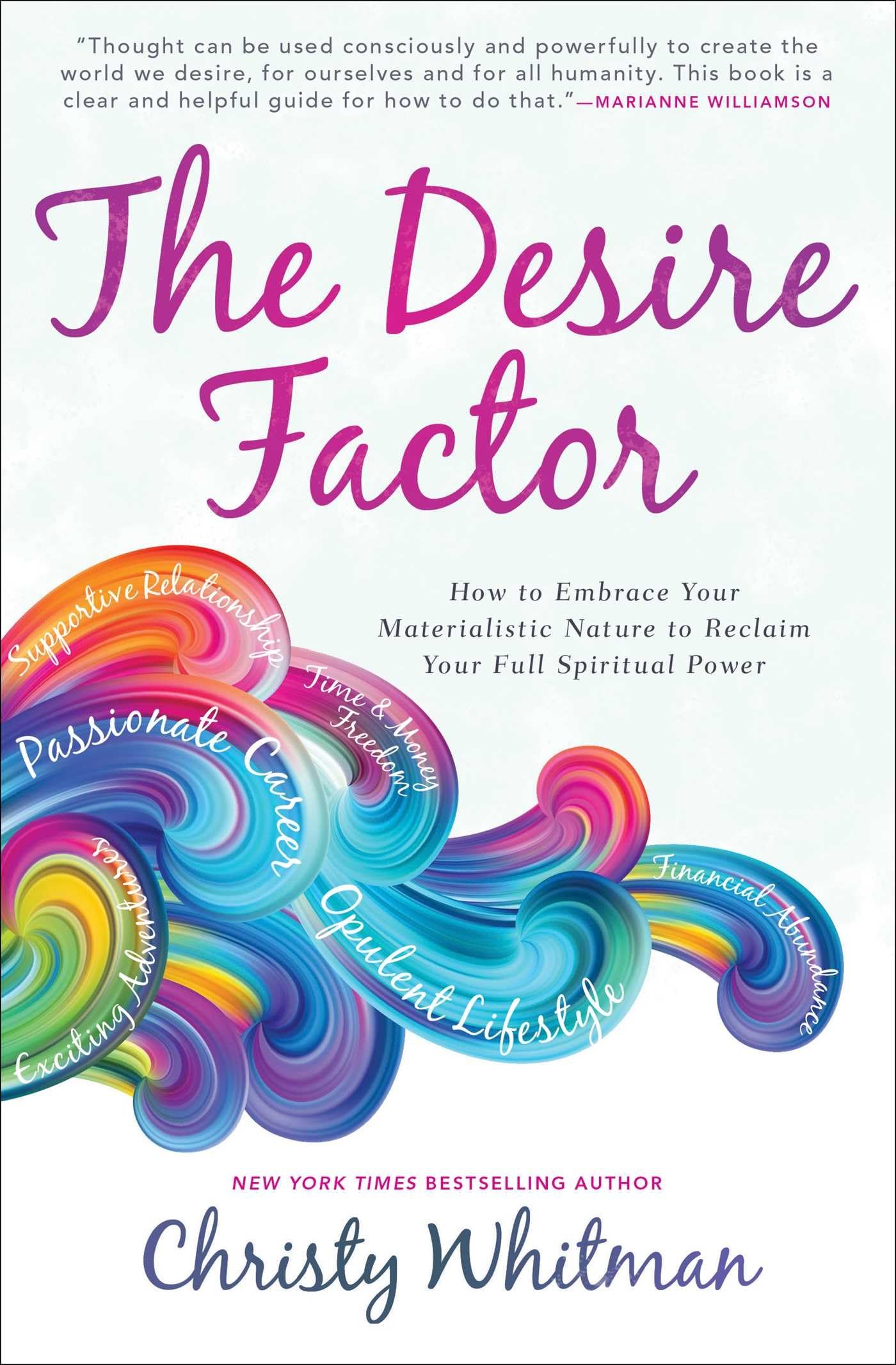 The Desire Factor: How To Embrace Your Materialistic Nature To Reclaim Your Full Spiritual Power,Used