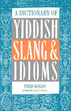 A Dictionary Of Yiddish Slang,Used