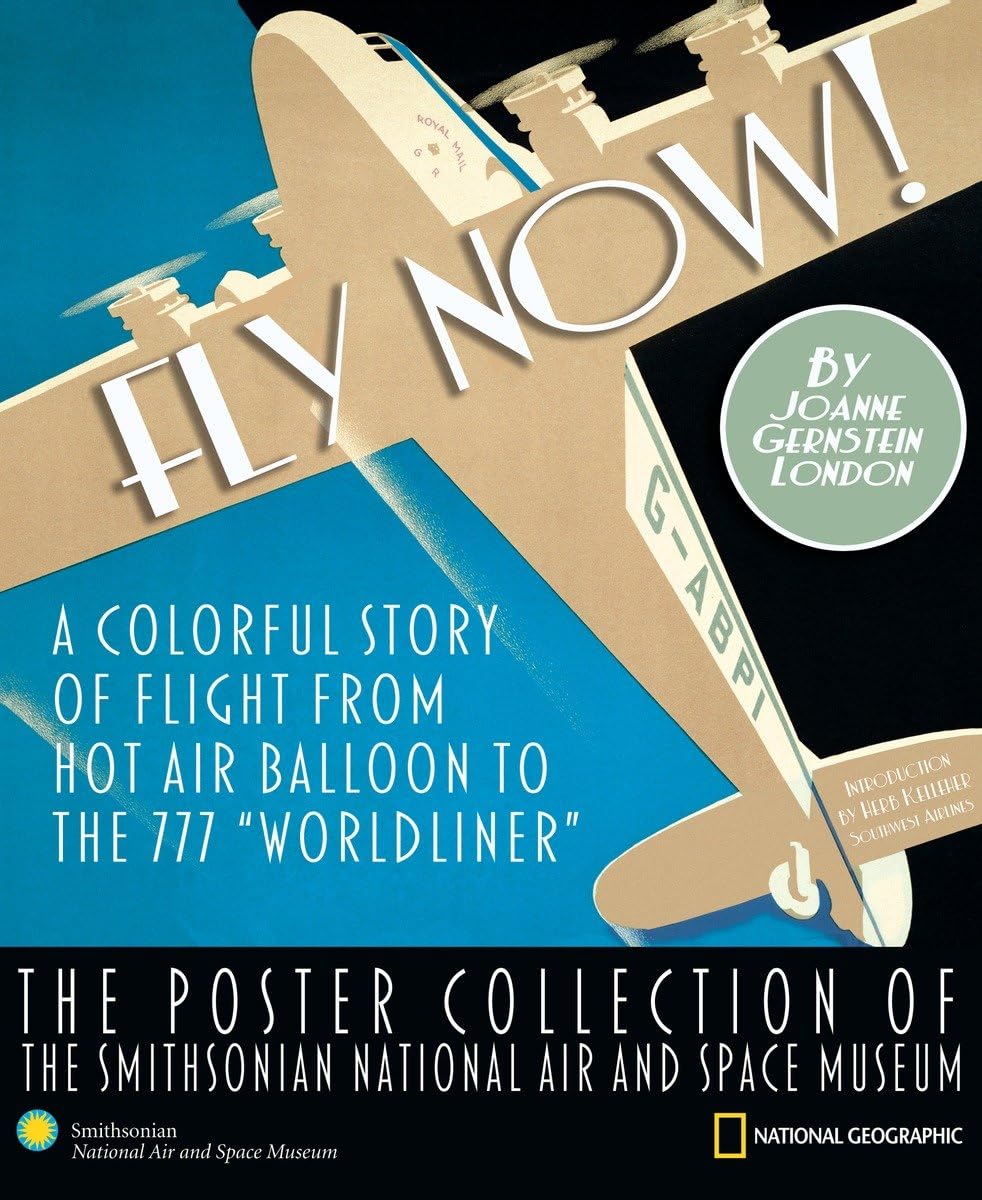 Fly Now!: The Poster Collection of the Smithsonian National Air and Space Museum,Used