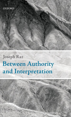 Between Authority And Interpretation: On The Theory Of Law And Practical Reason,Used
