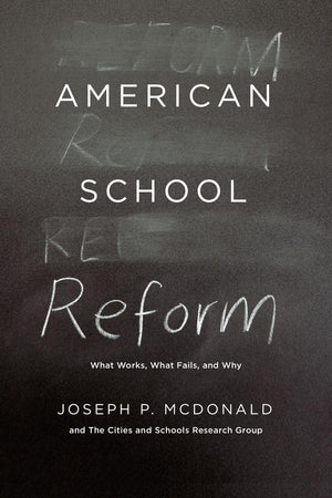 American School Reform: What Works, What Fails, and Why,Used