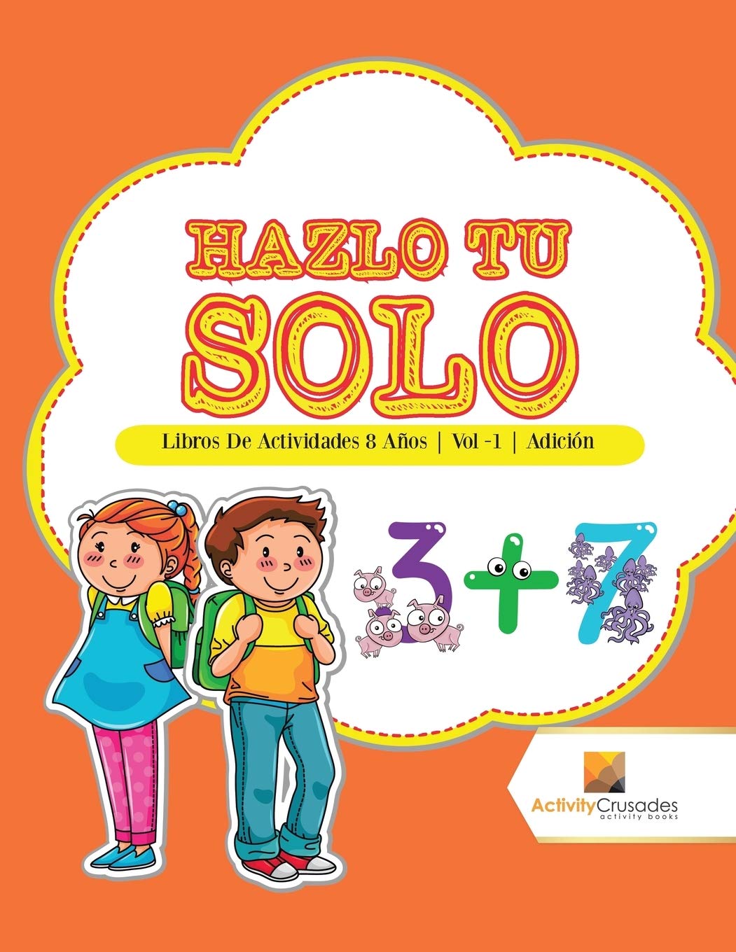 Hazlo Tu Solo : Libros De Actividades 8 Aos  Vol 1  Adicin (Spanish Edition),Used