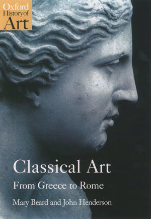 Classical Art: From Greece To Rome (Oxford History Of Art),New