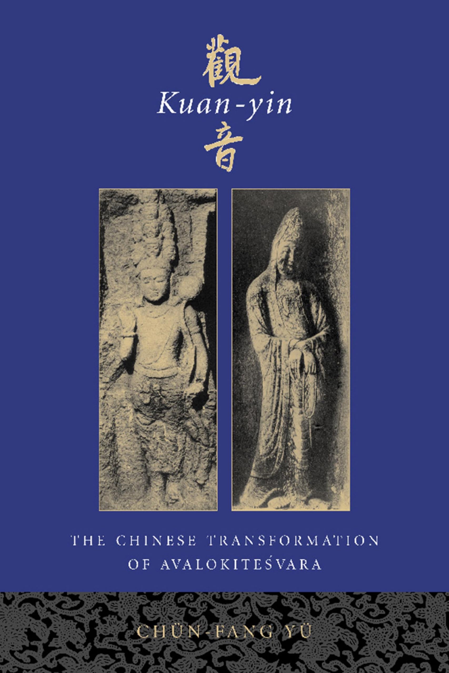 Kuanyin : The Chinese Transformation Of Avalokitesvara,New