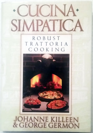 Cucina Simpatica: Robust Trattoria Cooking From Al Forno,New