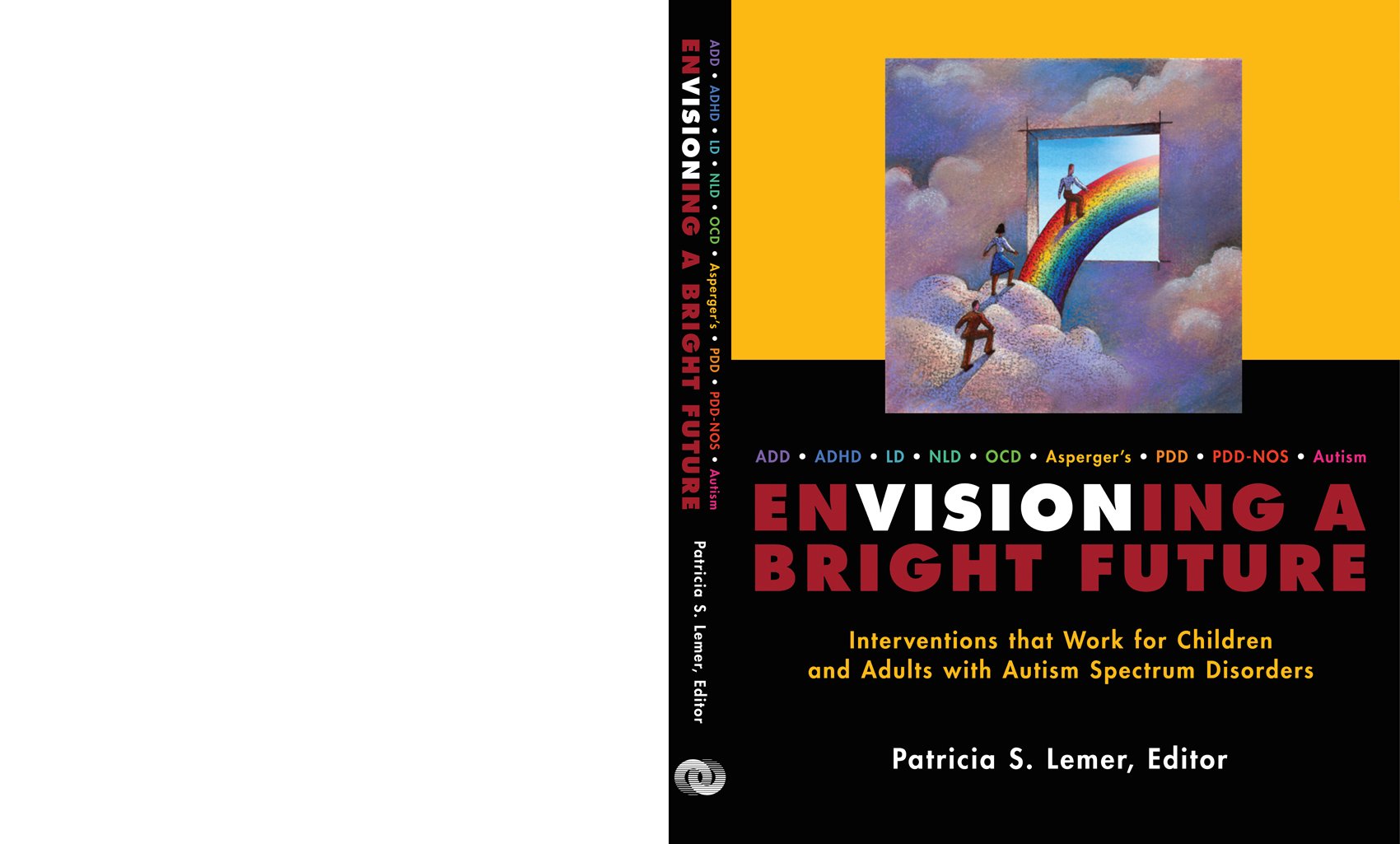 Envisioning A Bright Future: Interventions That Work For Children And Adults With Autism Spectrum Disorders,New