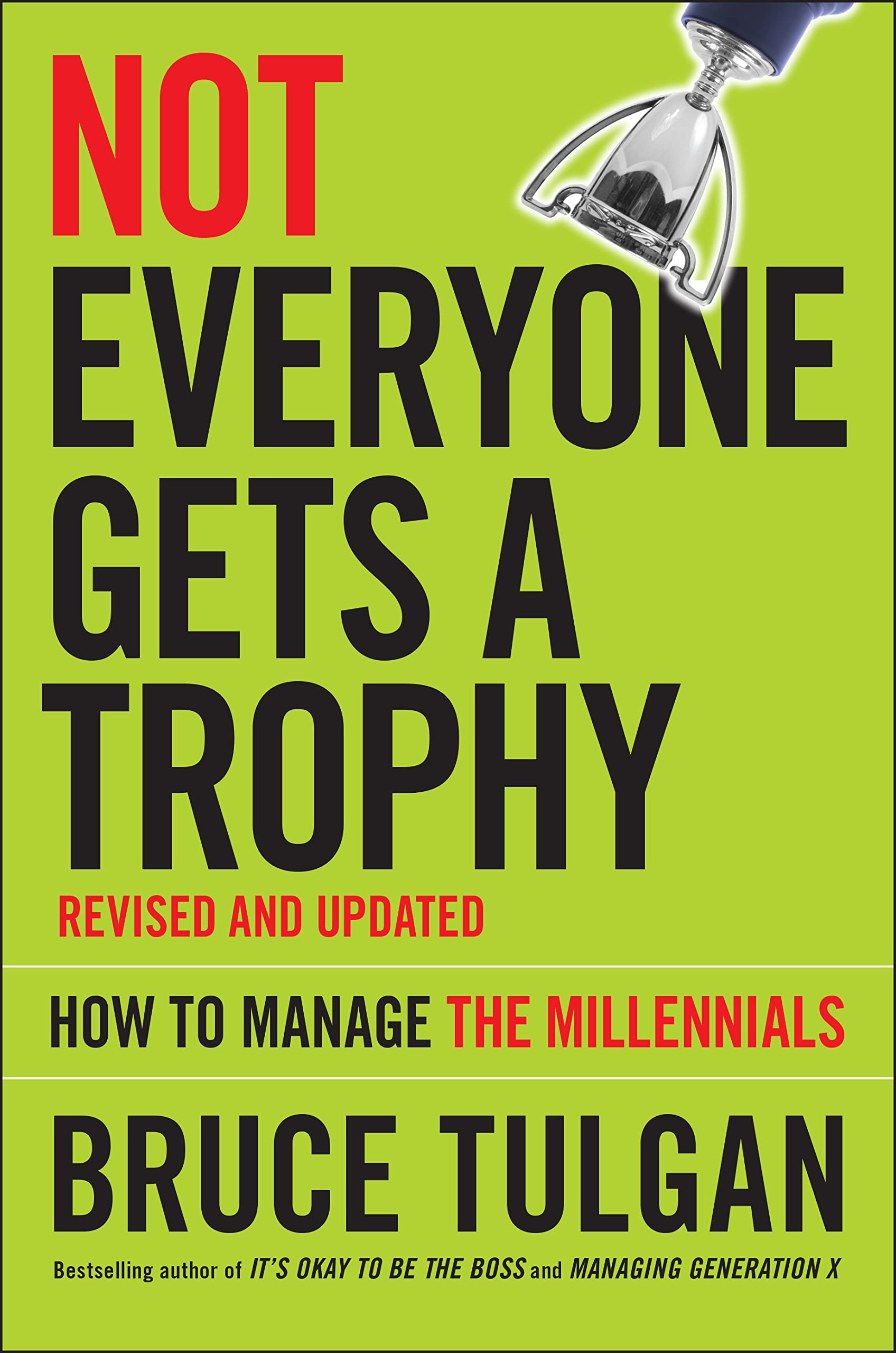 Not Everyone Gets a Trophy: How to Manage the Millennials,Used