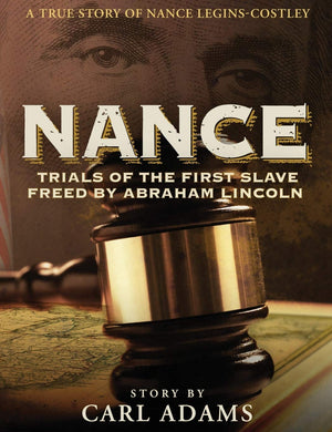 Nance: Trials of the First Slave Freed by Abraham Lincoln: A True Story of Mrs. Nance LeginsCostley (Trials of Nance),Used