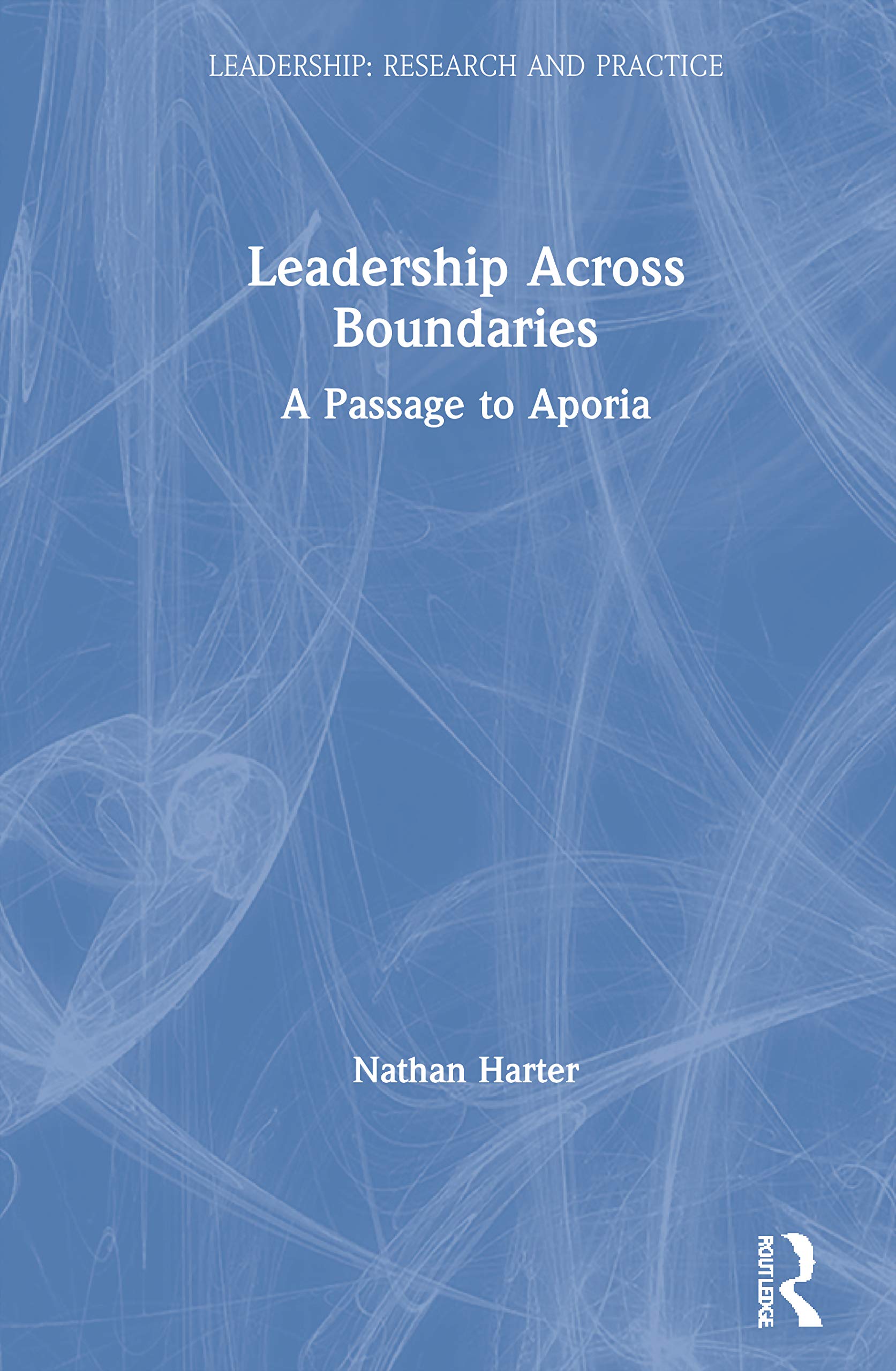 Leadership Across Boundaries (Leadership: Research and Practice),Used