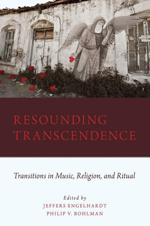Resounding Transcendence: Transitions in Music, Religion, and Ritual,Used
