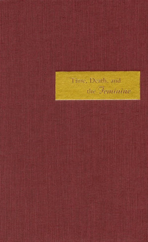 Time, Death, and the Feminine: Levinas with Heidegger,New