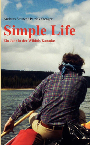 Simple Life: Ein Jahr in Kanadas Wildnis (German Edition),Used