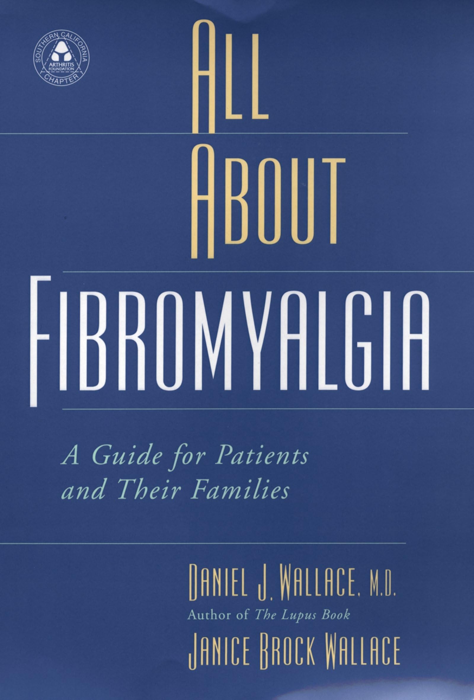 All About Fibromyalgia: A Guide For Patients And Their Families