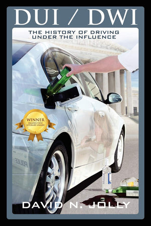 DUI / Dwi: The History of Driving Under the Influence,Used