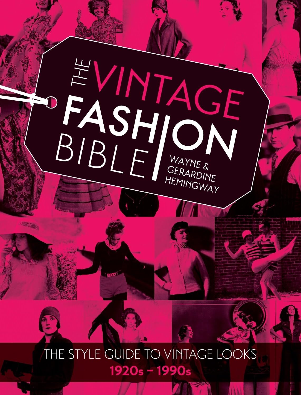 The Vintage Fashion Bible: The style guide to vintage looks 1920s 1990s,Used