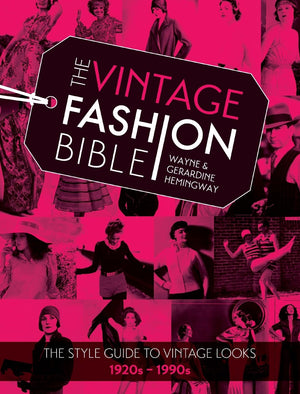 The Vintage Fashion Bible: The style guide to vintage looks 1920s 1990s,Used