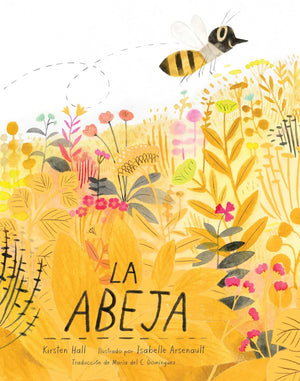 La Abeja (The Honeybee) (Honeybee And Friends) (Spanish Edition)