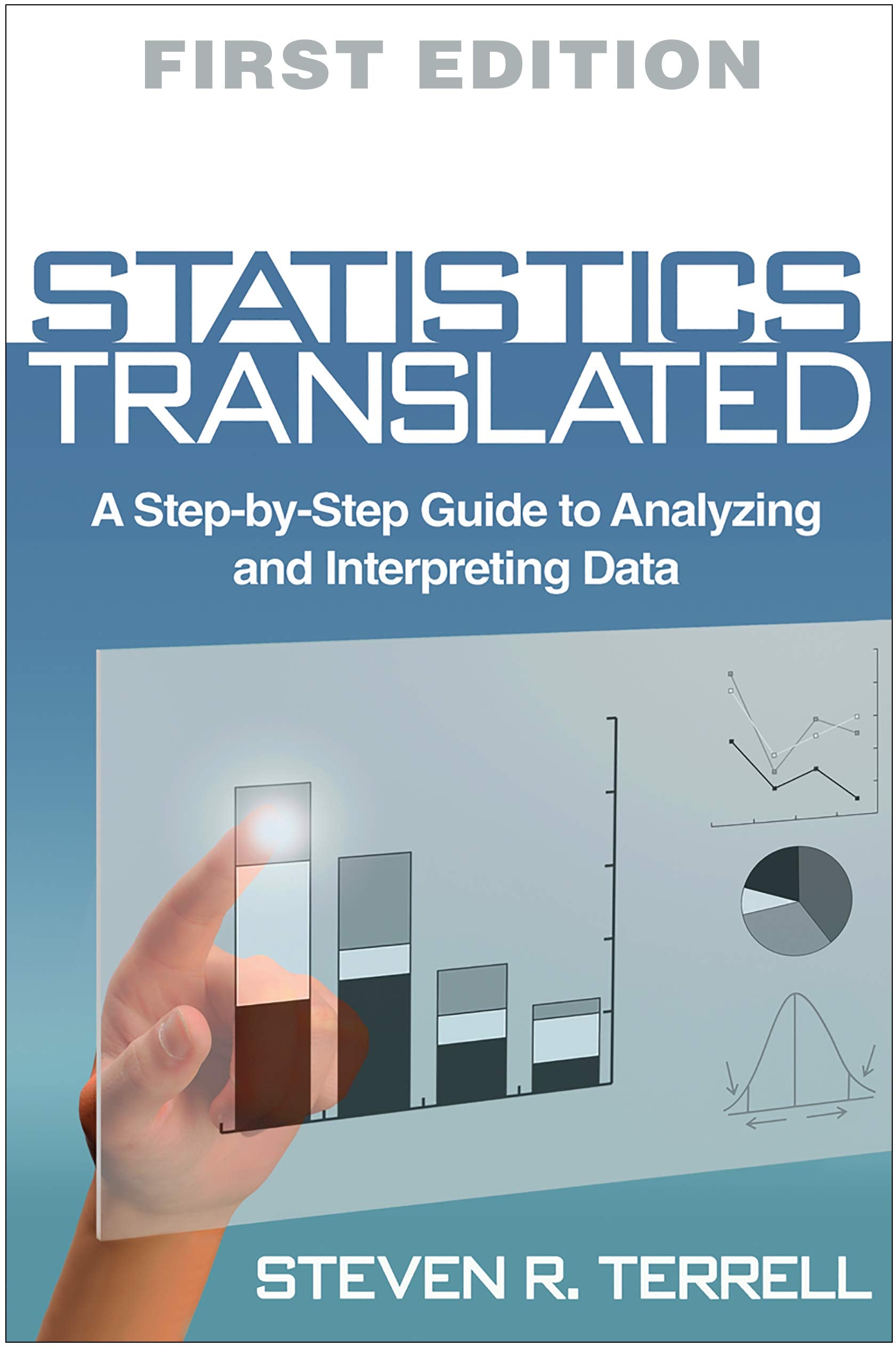 Statistics Translated: A StepbyStep Guide to Analyzing and Interpreting Data,Used