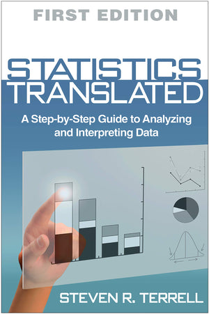 Statistics Translated: A StepbyStep Guide to Analyzing and Interpreting Data,Used