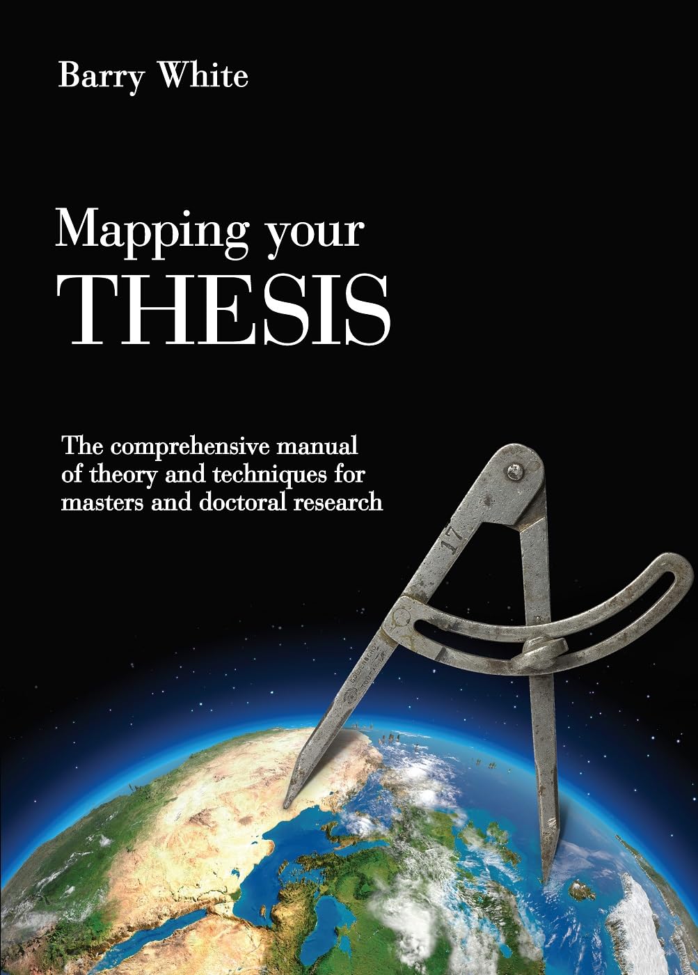 Mapping Your Thesis: The Comprehensive Manual of Theory and Techniques for Masters and Doctoral Research,Used