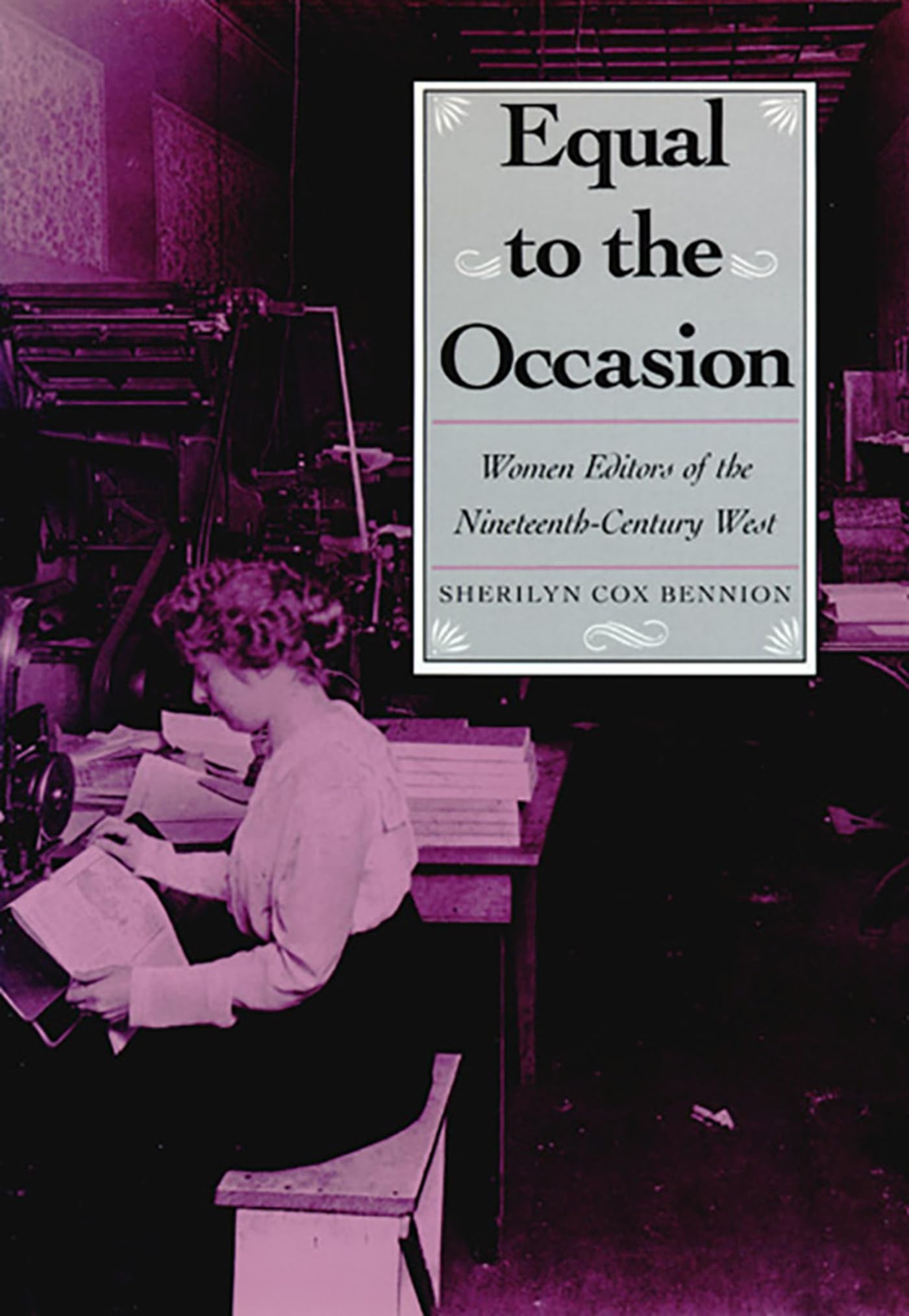 Equal To The Occasion: Women Editors On The Nineteenthcentury West (Nevada Studies In History And Pol Sci),Used
