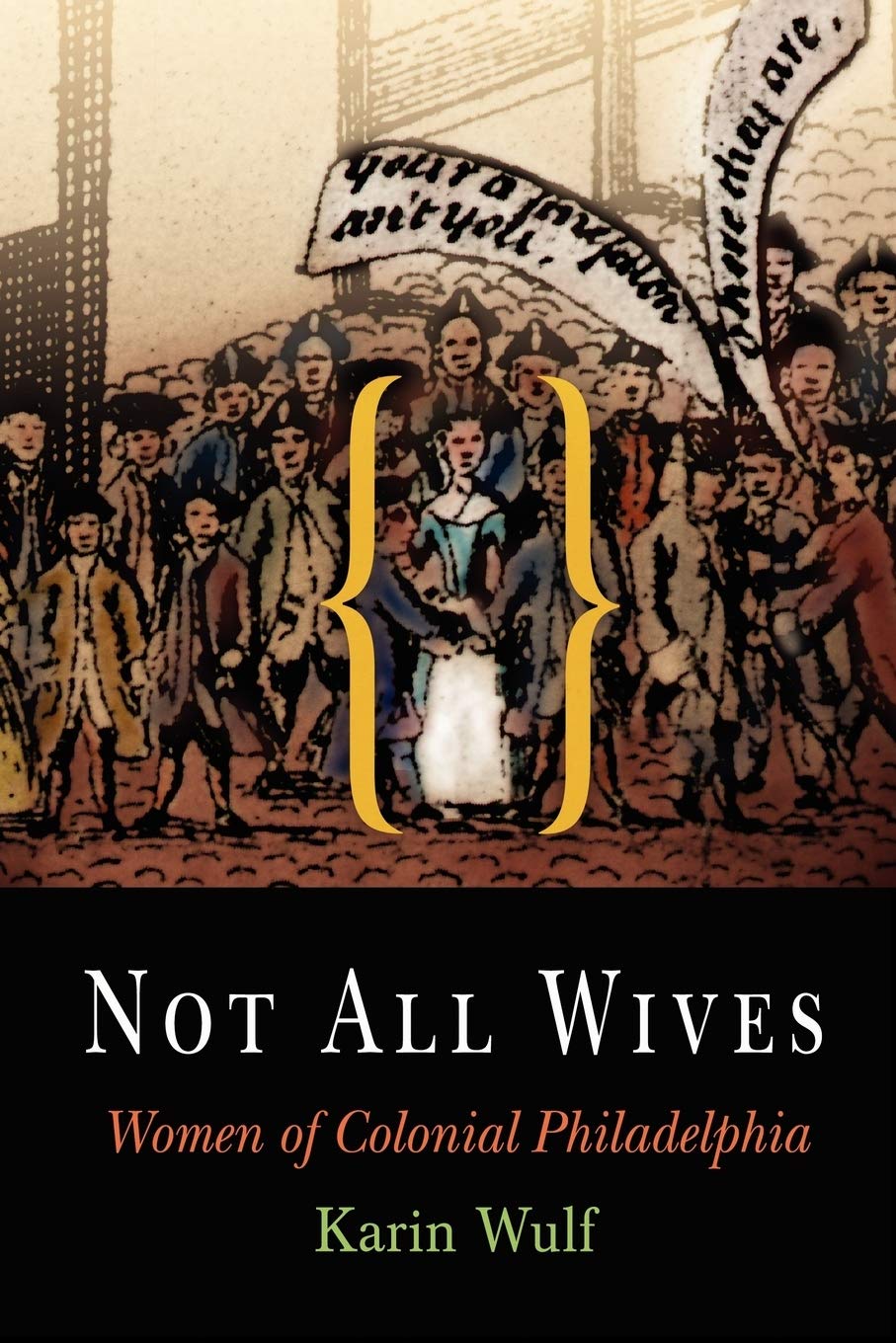 Not All Wives: Women Of Colonial Philadelphia,Used