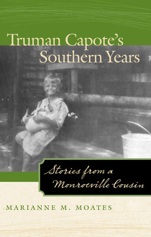 Truman Capote's Southern Years: Stories from a Monroeville Cousin,Used