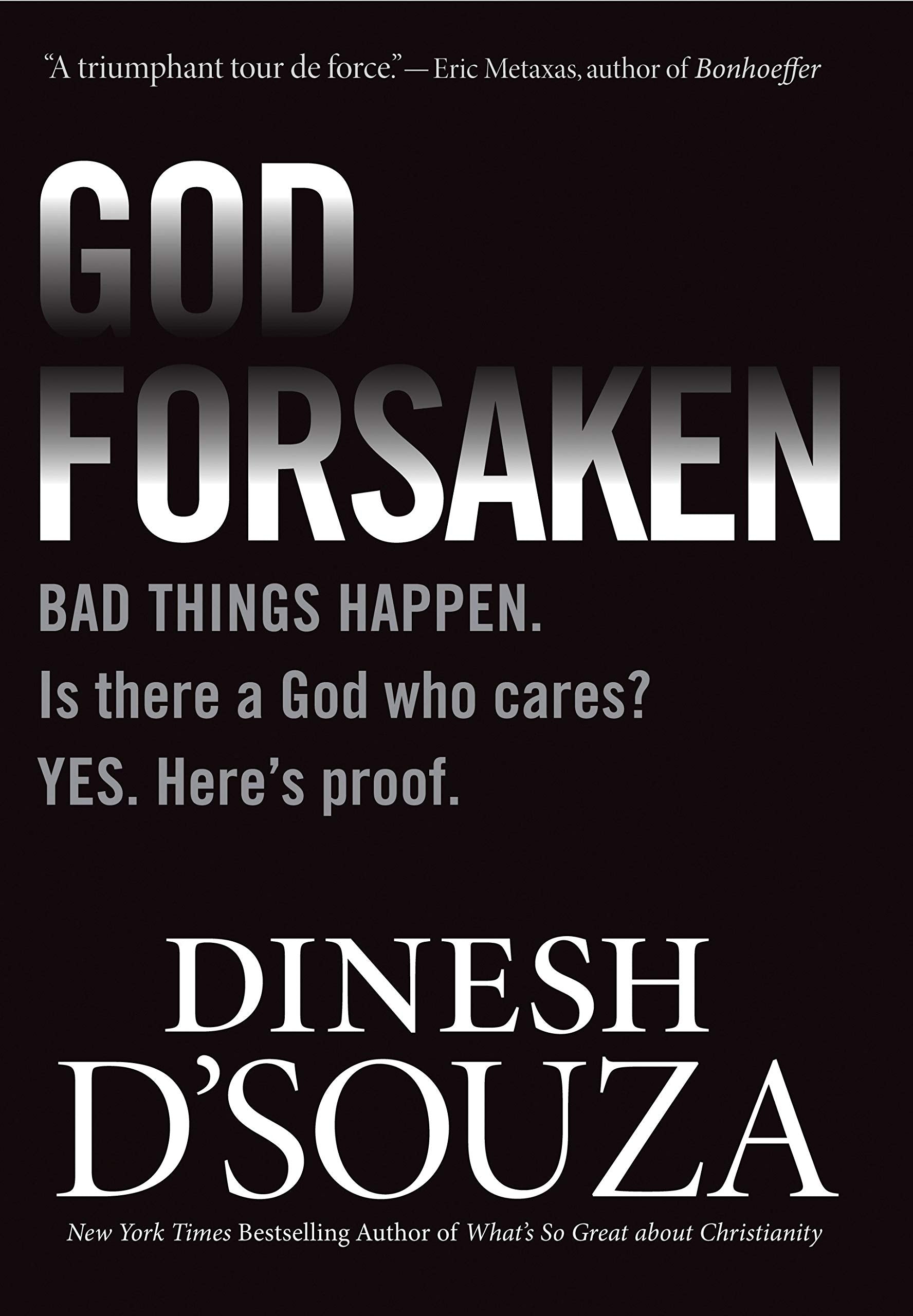 Godforsaken: Bad Things Happen. Is there a God who cares? Yes. Heres proof.,Used