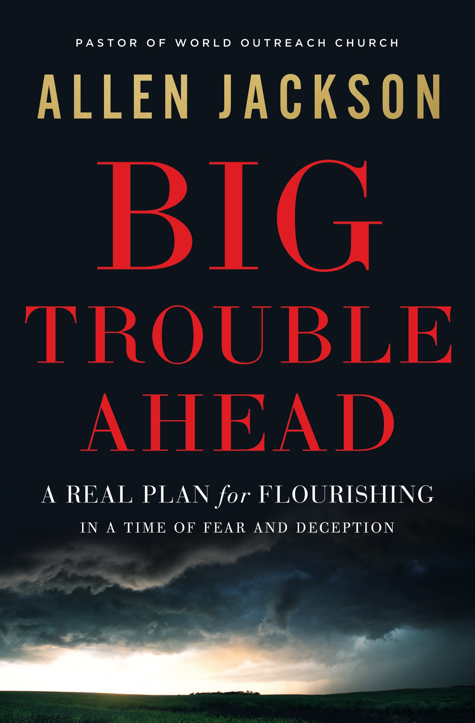 Big Trouble Ahead: A Real Plan for Flourishing in a Time of Fear and Deception,Used