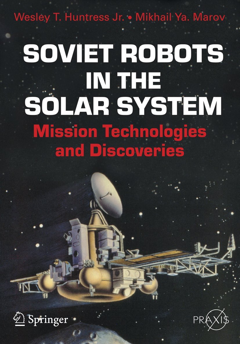 Soviet Robots in the Solar System: Mission Technologies and Discoveries (Space Exploration),Used