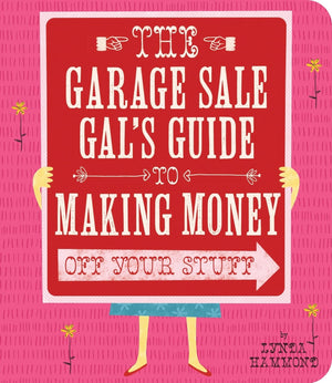 The Garage Sale Gal's Guide to Making Money Off Your Stuff,Used