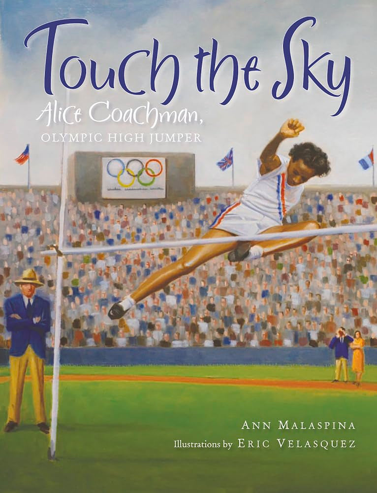 Touch the Sky: Alice Coachman, Olympic High Jumper,Used
