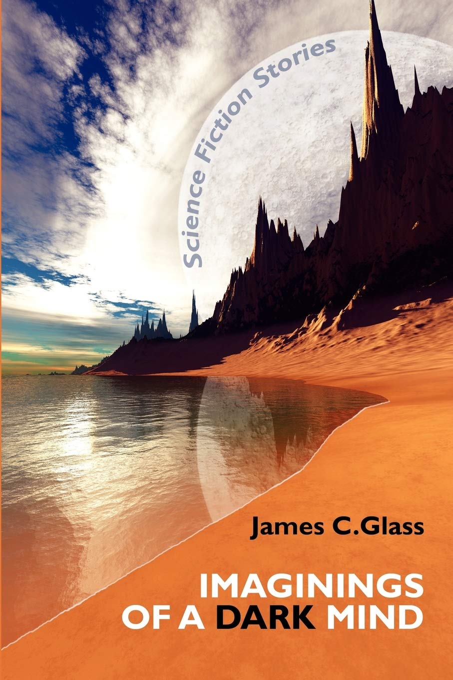 Imaginings Of A Dark Mind: Science Fiction Stories,Used