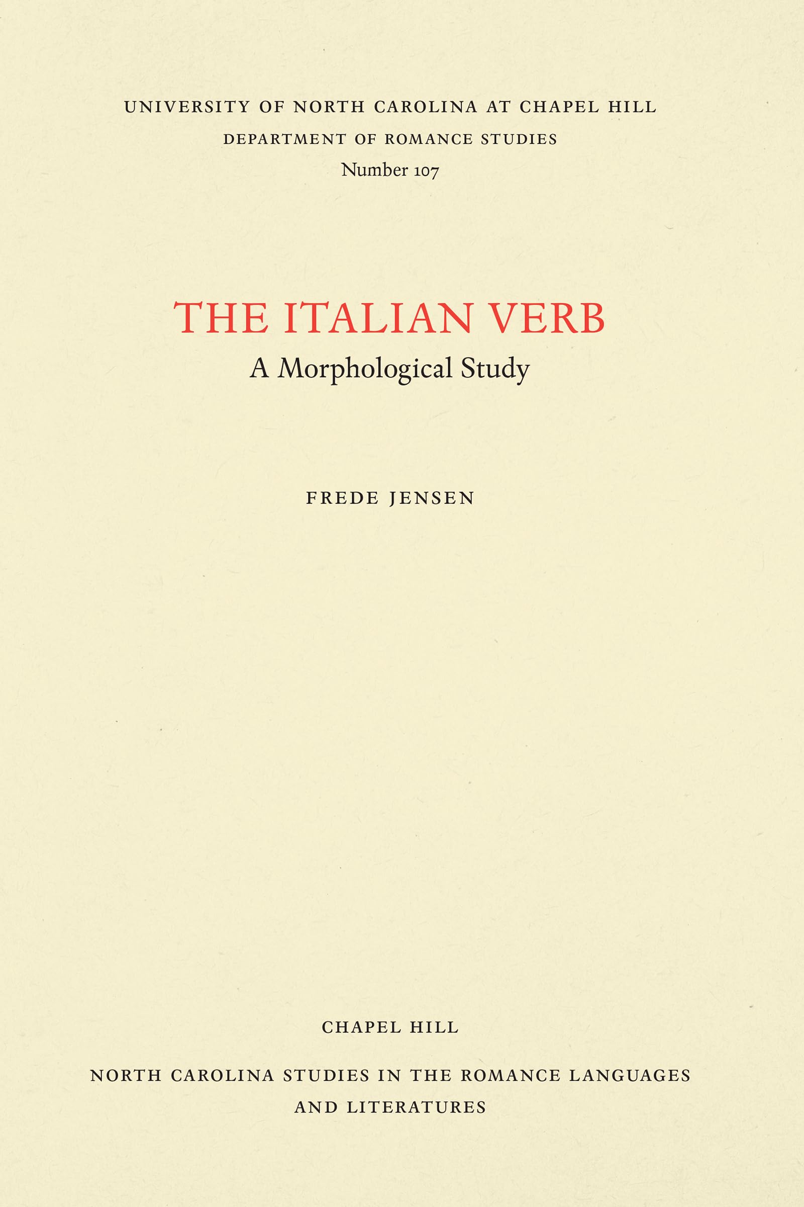 The Italian Verb: A Morphological Study (North Carolina Studies in the Romance Languages and Literatures, 107),Used