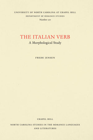 The Italian Verb: A Morphological Study (North Carolina Studies in the Romance Languages and Literatures, 107),Used