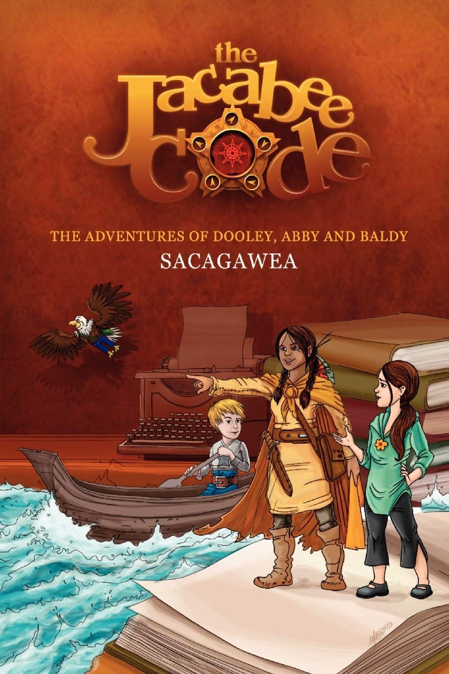 Sacajawea: The Jacabee Readers: The Adventures of Dooley, Abby and Baldy (Jacabee Readers: The Adventures of Fooley, Abby and Ba,Used