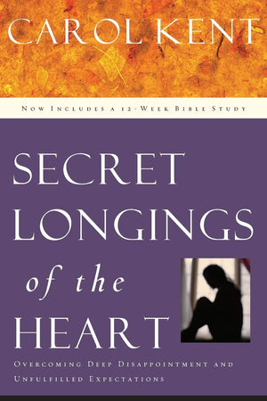 Secret Longings of the Heart: Overcoming Deep Disappointment and Unfulfilled Expectations (Navigators Reference Library),Used