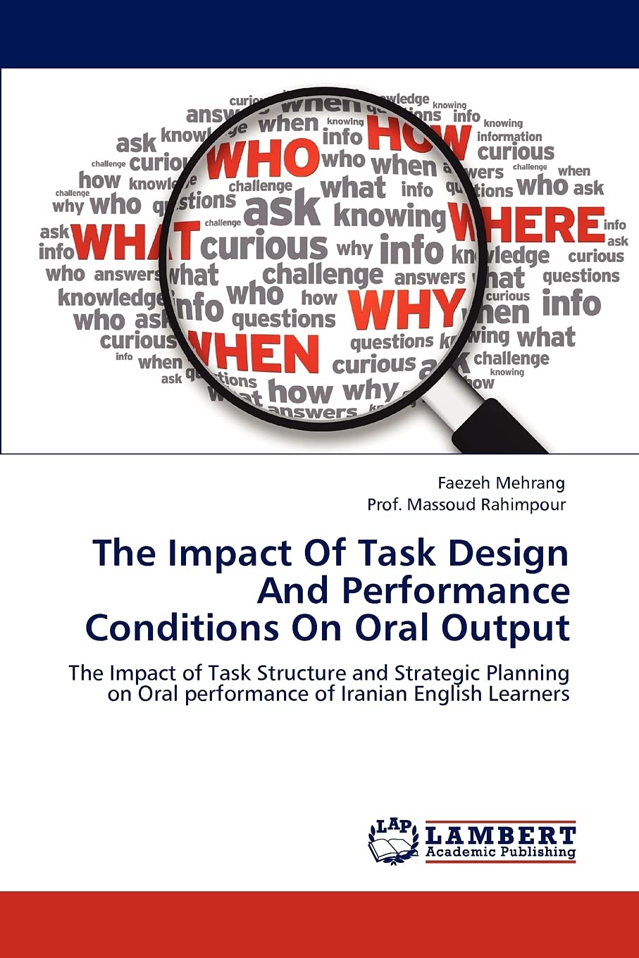 The Impact Of Task Design And Performance Conditions On Oral Output: The Impact of Task Structure and Strategic Planning on Oral,Used